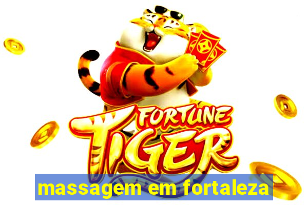 massagem em fortaleza